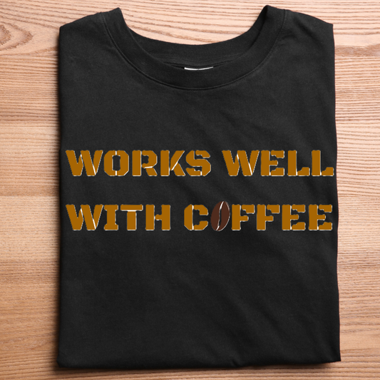 works well with coffee T-Shirt